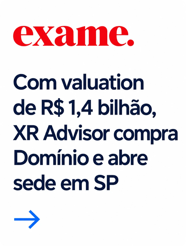Exame: Com valuation de R$ 1,4 bilhão, XR Advisor compra Domínio e abre sede em SP. Ler matéria.